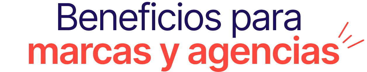 Título: Beneficios para marcas y agencias